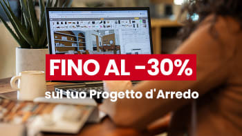 Fino al -30% sul tuo progetto d'arredo*