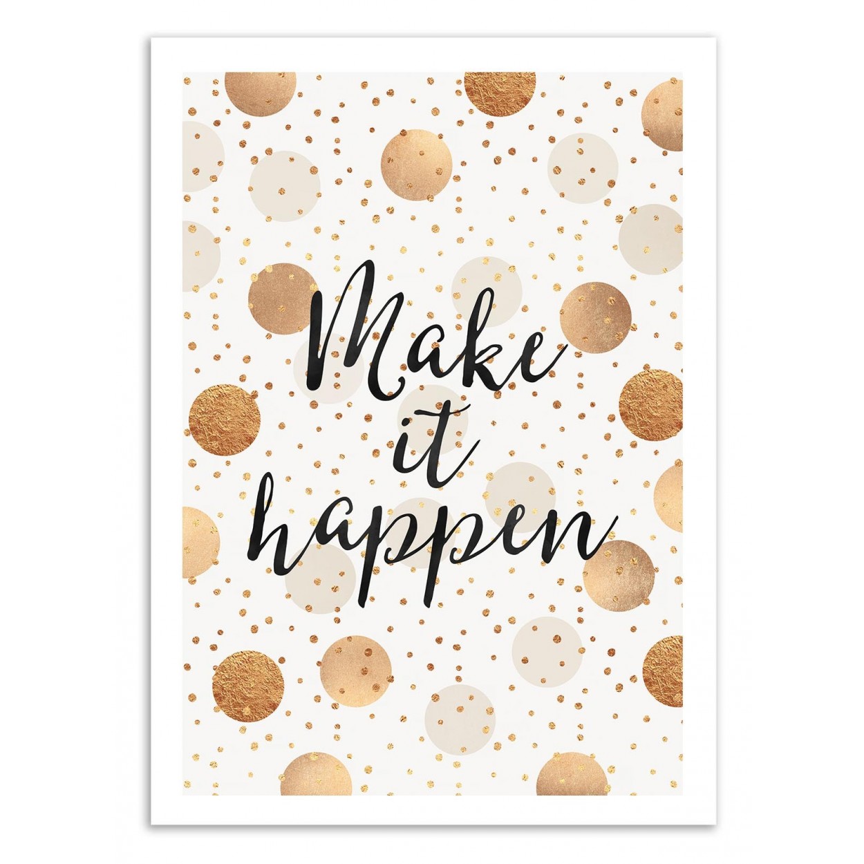 MAKE IT HAPPEN - Affiche d'art 50 x 70 cm MAKE IT HAPPEN - Affiche d'art 50 x 70 cm